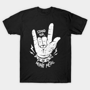 Stand for Heavy Metal T-Shirt